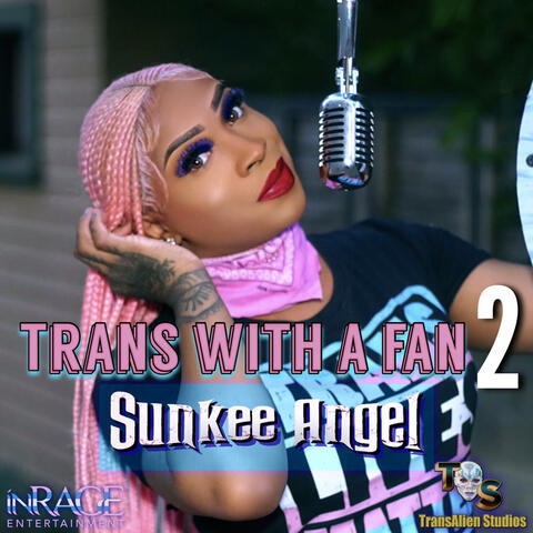 Trans With A Fan 2