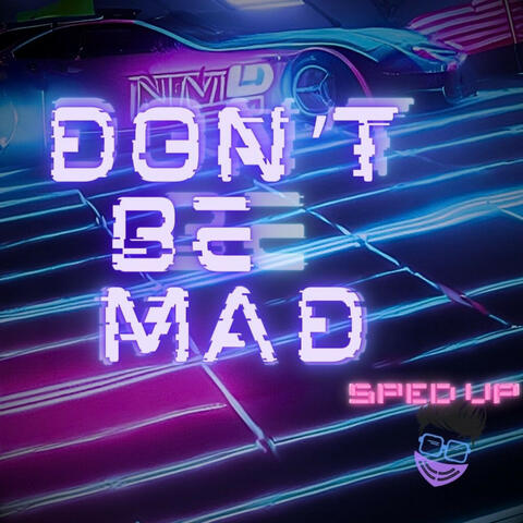 Don't Be Mad