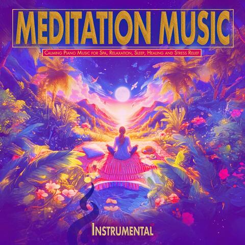 Meditation Music: Calming Piano Music for Spa, Relaxation, Sleep, Healing and Stress Relief