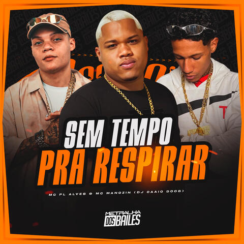 Sem Tempo Pra Respirar