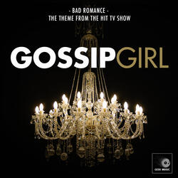 Bad Romance (From "Gossip Girl")