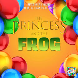 Never Knew I Needed (From "The Princess And The Frog")