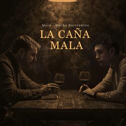 La Caña Mala