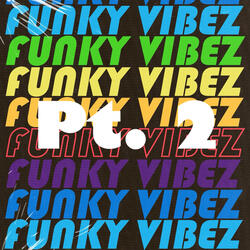 Funky Vibez, Pt. 2