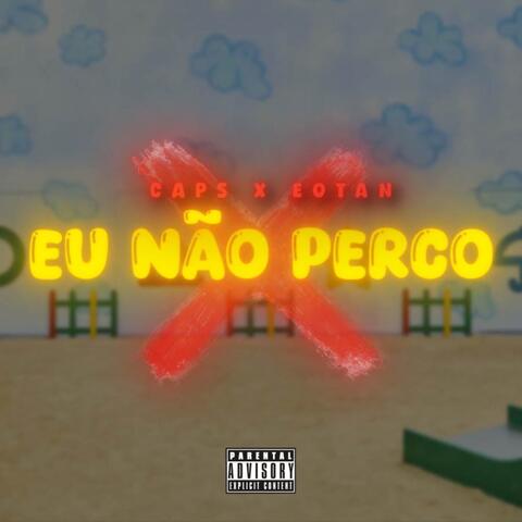 Eu Não Perco