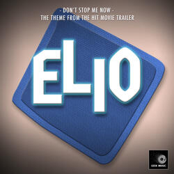Don't Stop Me Now (From "Elio Trailer")