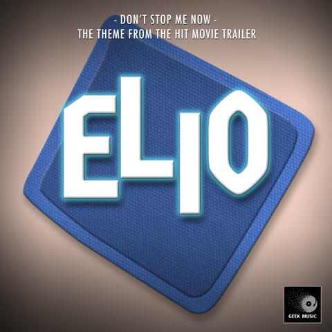 Don't Stop Me Now (From "Elio Trailer")