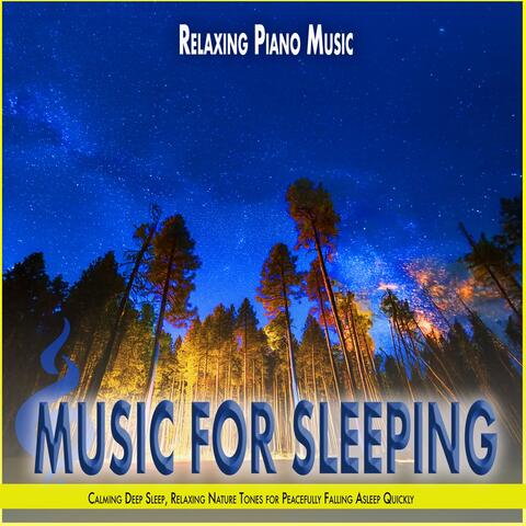 Music for Sleeping: Calming Deep Sleep, Relaxing Nature Tones for Peacefully Falling Asleep Quickly