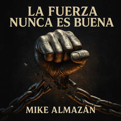 LA FUERZA NUNCA ES BUENA