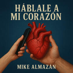 HABLALE A MI CORAZON
