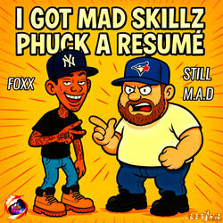 I Got Mad Skillz Phuck A Resume