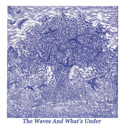 The Waves and What's Under