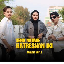 Seng Nduwe Katresnan Iki