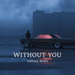 WITHOUT YOU