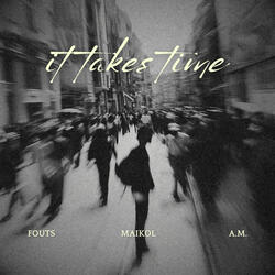 It Takes Time