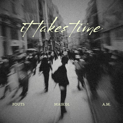 It Takes Time
