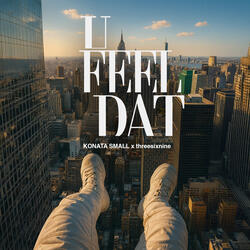 U Feel Dat