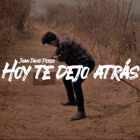Hoy Te Dejo Atrás