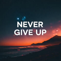 Never Give Up