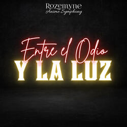 Entre el Odio y la Luz