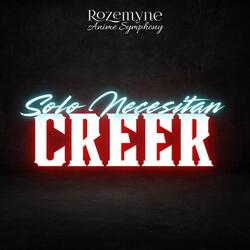 Solo Necesitan Creer