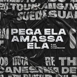 Pega ela amassa ela