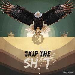 Skip The Shit