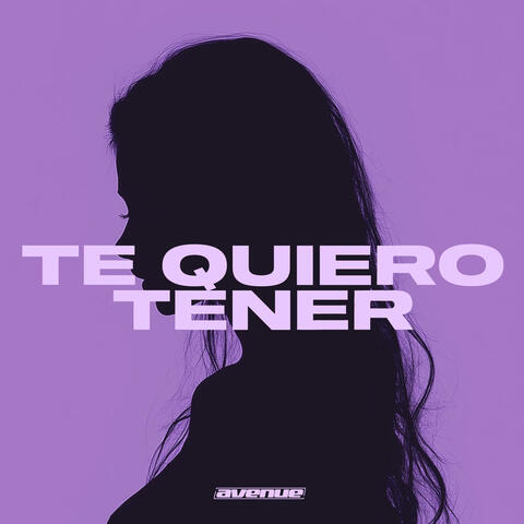 Te Quiero Tener