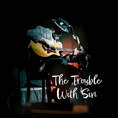 The Trouble With Sin