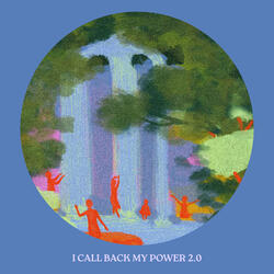 I Call Back My Power 2.0