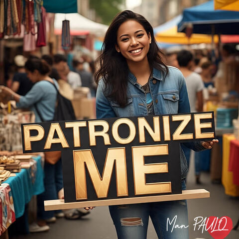 Patronize Me
