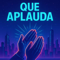 Que Aplauda