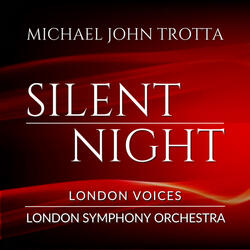 Silent Night, Holy Night (Arr. for Choir and Orchestra by Michael John Trotta)
