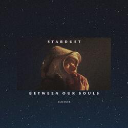 Stardust Between Our Souls