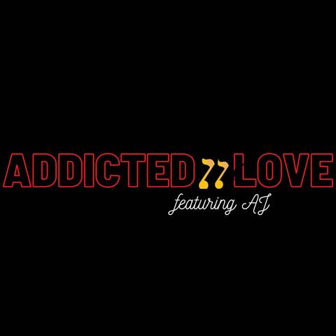 Addicted II Love