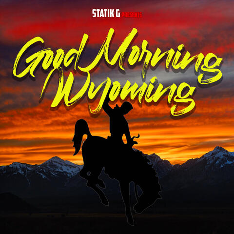 Good Morning, Wyoming