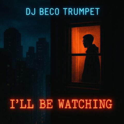 I’ll Be Watching