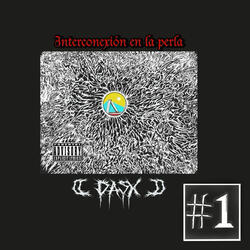 CYPHER #1 (INTERCONEXION EN LA PERLA) - DASX - EMZEROSIXX (M06)