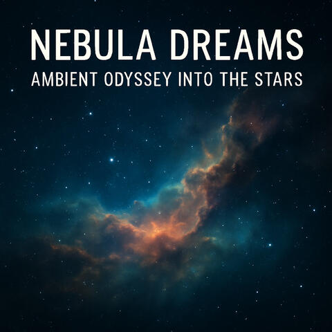 Nebula Dreams (Ambient Odyssey into the Stars)
