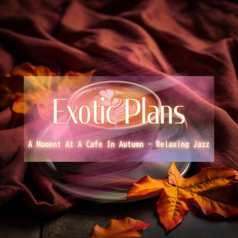 A Moment At A Cafe In Autumn - Relaxing Jazz