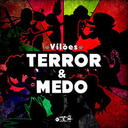 Terror & Medo - Vilões