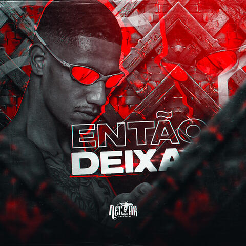 Então Deixa