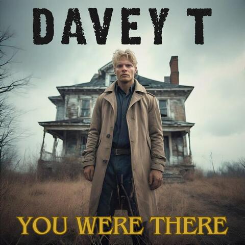 You Were There