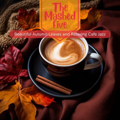 Beautiful Autumn Leaves and Relaxing Cafe Jazz