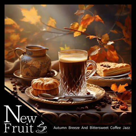 Autumn Breeze And Bittersweet Coffee Jazz