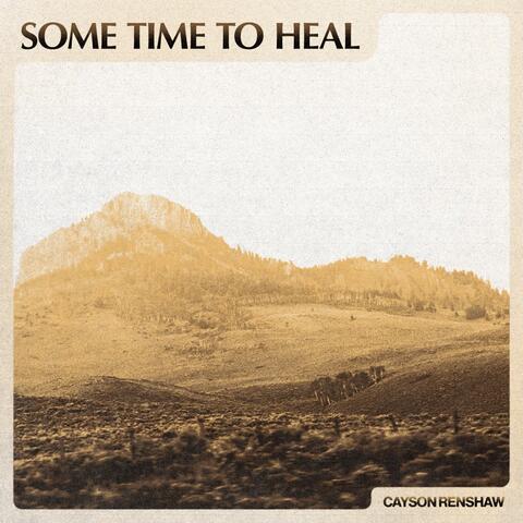 (Hurting Takes) Some Time to Heal