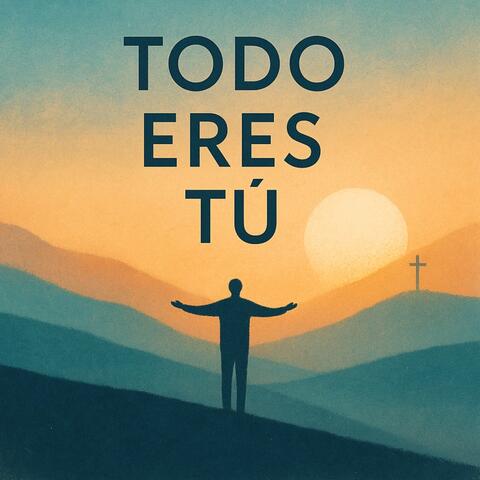 Todo Eres Tú
