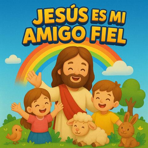 Jesús Es Mi Amigo Fiel