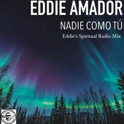 Nadie como Tú Eddie's Spiritual