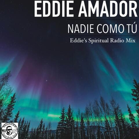 Nadie como Tú Eddie's Spiritual